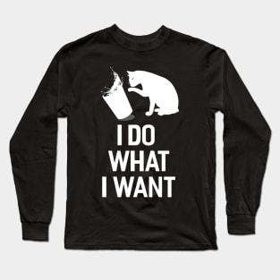 I Do What I Want Long Sleeve T-Shirt